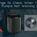 Things To Check When Your Heat Pump's Not Working Right